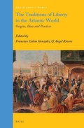Cover: The Traditions of Liberty in the Atlantic World - Brill