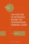 Cover: The Position of Witnesses before the International Criminal Court - Martinus Nijhoff