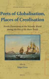 Enlarge image Cover: Ports of Globalisation, Places of Creolisation - Brill