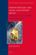 Cover: Jeronimo Nadal (1507-1580) und der "verschriftlichte" Ignatius - Brill