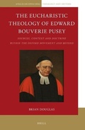 Cover: The Eucharistic Theology of Edward Bouverie Pusey - Brill
