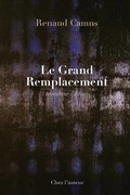 Cover: Le Grand Remplacement (Troisieme Edition Revue, Corrigee Et Tres Augmentee) - Blurb