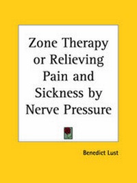 Abbildung von: Zone Therapy or Relieving Pain and Sickness by Nerve Pressure (1928) - Kessinger Publishing Co
