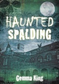 Cover: Haunted Spalding - The History Press Ltd