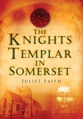 Cover: The Knights Templar in Somerset - The History Press Ltd