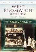 Cover: West Bromwich Yesterdays - The History Press Ltd