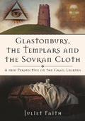 Cover: Glastonbury, the Templars and the Sovran Cloth - The History Press Ltd