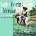 Cover: Naughty Victorians and Edwardians - Schiffer Publishing Ltd