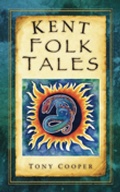 Cover: Kent Folk Tales - The History Press Ltd