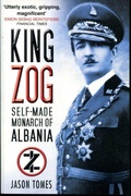 Cover: King Zog - The History Press Ltd