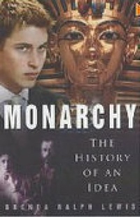 Enlarge image Cover: Monarchy: The History of an Idea - The History Press Ltd