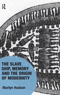 Abbildung von: The Slave Ship, Memory and the Origin of Modernity - Routledge