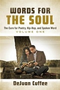 Cover: Words for the Soul: The Cure for Poetry, Hip-Hop, And Spoken Word - BOOKBABY