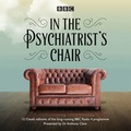 Cover: In the Psychiatrist's Chair - BBC Physical Audio