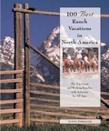 Cover: 100 Best Ranch Vacations in North America - Globe Pequot Press