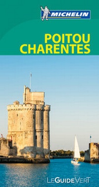 Abbildung von: Michelin Le Guide Vert Poitou, Charente - Michelin Editions des Voyages