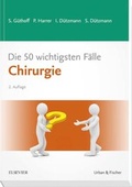 Cover: Die 50 wichtigsten F&auml;lle Chirurgie - Urban & Fischer