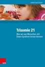 Cover: Trisomie 21 - Was wir von Menschen mit Down-Syndrom lernen können - Vandenhoeck & Ruprecht