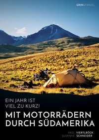 Abbildung von: Ein Jahr ist viel zu kurz! Mit Motorraedern durch Suedamerika - GRIN Verlag