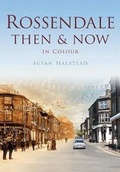 Cover: Rossendale Then & Now - Pitkin Publishing