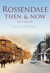 Enlarge image Cover: Rossendale Then & Now - Pitkin Publishing