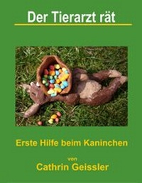 Abbildung von: Der Tierarzt rät - Erste Hilfe beim Kaninchen - Books on Demand