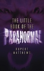 Cover: The Little Book of the Paranormal - The History Press Ltd