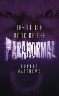 Enlarge image Cover: The Little Book of the Paranormal - The History Press Ltd