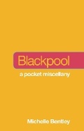 Cover: Not a Guide to: Blackpool - The History Press Ltd
