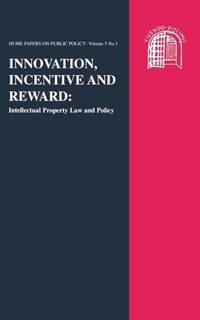 Enlarge image Cover: Innovation, Incentive and Reward: Intellectual Property Law and Policy - Edinburgh University Press