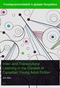 Cover: Inter- And Transcultural Learning in the Context of Canadian Young Adult Fiction - Lit Verlag