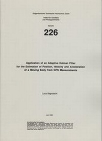 Enlarge image Cover: Application of an Adaptive Kalman Filter for the Estimation of Position, Velocity & Acceleration of a Moving Body from GPS Measurements - ETH Zürich Inst. f. Geodäsie u. Photogrammetrie