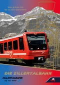 Cover: Vom gr&uuml;nen Inn bis zu den Gletschern auf schmaler Spur durchs Zillertal - Verein Railway-Media-Group