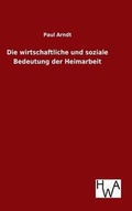 Cover: Die wirtschaftliche und soziale Bedeutung der Heimarbeit - Salzwasser-Verlag GmbH