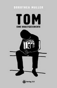 Enlarge image Cover: TOM - eine Knastgeschichte - Verlag 3.0 Zsolt Majsai