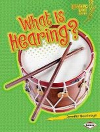 Enlarge image Cover: What Is Hearing? - Lerner Publications (Tm)