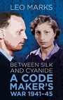 Cover: Between Silk and Cyanide - The History Press Ltd