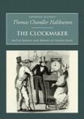 Cover: The Clockmaker: Or the Sayings and Doings of Samuel Slick - Nonsuch Publishing