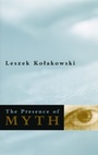 Cover: The Presence of Myth - University of Chicago Press