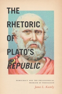 Abbildung von: Rhetoric of Plato's Republic - University of Chicago Press