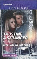 Cover: Trusting a Stranger - Harlequin Intrigue Larger Print