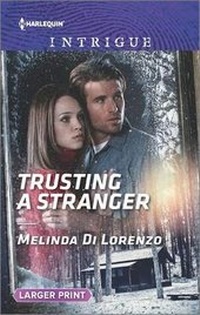 Enlarge image Cover: Trusting a Stranger - Harlequin Intrigue Larger Print