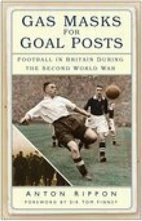 Abbildung von: Gas Masks for Goal Posts - The History Press Ltd