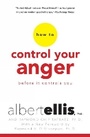 Cover: How To Control Your Anger Before It Controls You - Citadel Press Inc.,U.S.