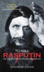Cover: To Kill Rasputin - The History Press Ltd