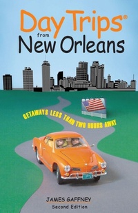 Enlarge image Cover: Day Trips (R) from New Orleans - Globe Pequot Press