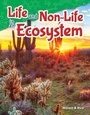 Cover: Life and Non-Life in an Ecosystem - Teacher Created Materials, Inc