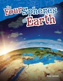 Cover: The Four Spheres of Earth - Teacher Created Materials, Inc