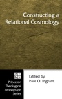 Cover: Constructing a Relational Cosmology - Wipf & Stock Publishers