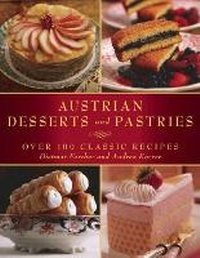 Abbildung von: Austrian Desserts and Pastries - Skyhorse Publishing